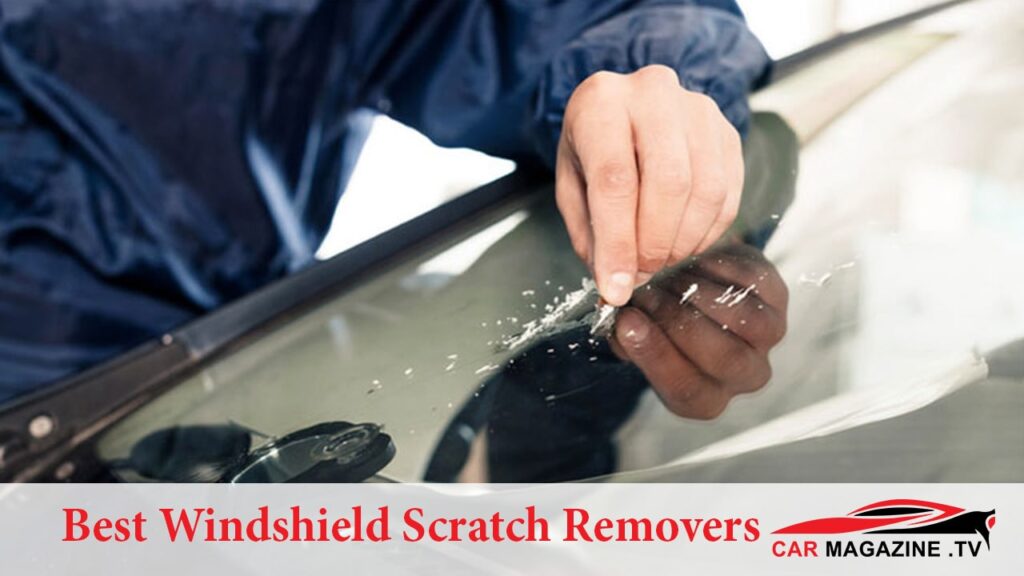 Best Windshield Scratch Removers